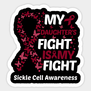 My Daughters Fight Is My Fight Sickle Cell Awareness Sticker